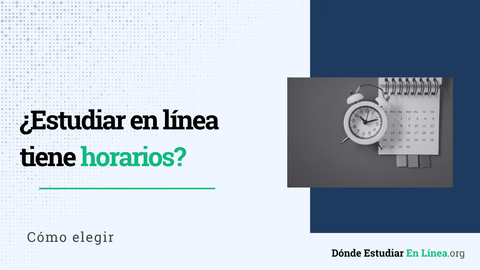 ¿Estudiar en línea tiene horarios? Cómo funcionan las clases y actividades