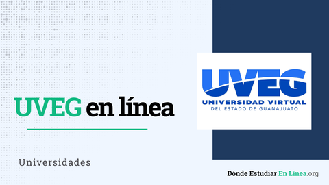 UVEG: carreras y programas en línea de la Universidad Virtual del Estado de Guanajuato