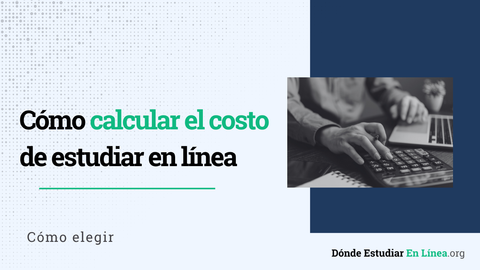 Cómo calcular el costo total de estudiar un programa en línea