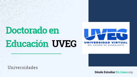 Doctorado en Educación UVEG: costos, requisitos y plan de estudios