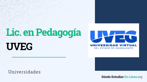 Licenciatura en Pedagogía UVEG: costos, materias y duración